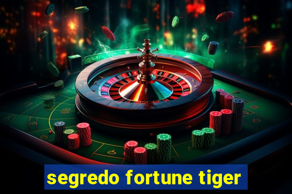 segredo fortune tiger